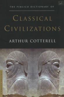 The Pimlico Dictionary Of Classical Civilizations