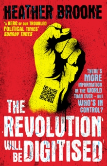 The Revolution will be Digitised : Dispatches from the Information War