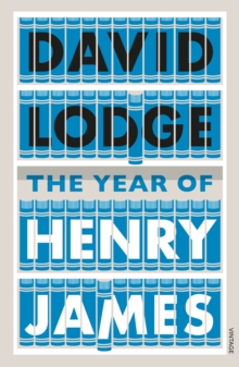 The Year of Henry James : The story of a novel: With other essays on the genesis, composition and reception of literary fiction