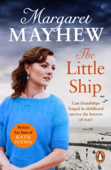 The Little Ship : A heart-warming, sweeping wartime saga full of heart which will stay with you for ages