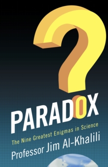 Paradox : The Nine Greatest Enigmas in Physics