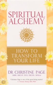 Spiritual Alchemy : How to Transform Your Life