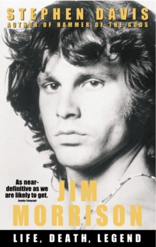 Jim Morrison : Life, Death, Legend