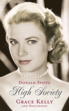 High Society : Grace Kelly and Hollywood