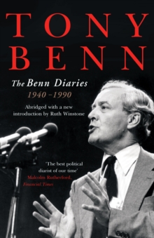 The Benn Diaries : 1940-1990