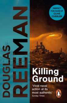 Killing Ground : a no-holds-barred tale of naval warfare from Douglas Reeman, the all-time bestselling master of storyteller of the sea