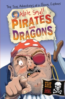 Alfie Small: Pirates and Dragons : Easy read in full colour