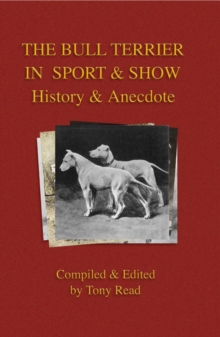 The Bull Terrier in Sport And Show - History & Anecdote