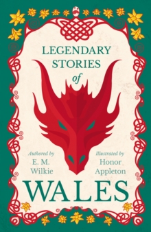 Legendary Stories of Wales - Illustrated by Honor C. Appleton