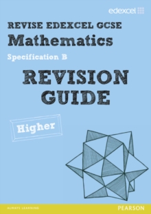 REVISE Edexcel GCSE Mathematics Spec B Higher Revision Guide, Paperback Book REVISE Edexcel GCSE Mathematics Spec B Higher Revision Guide, Paperback Book