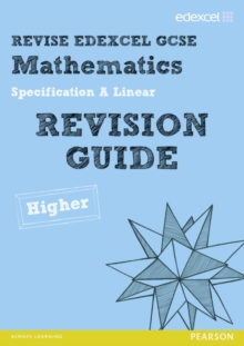 REVISE Edexcel GCSE Mathematics Spec A Higher Revision Guide, Paperback Book REVISE Edexcel GCSE Mathematics Spec A Higher Revision Guide, Paperback Book