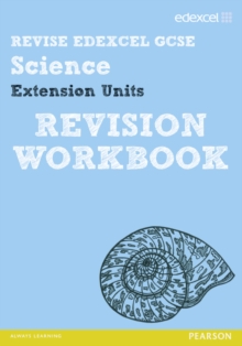 Revise Edexcel: Edexcel GCSE Science Extension Units Revision Workbook, Paperback Book Revise Edexcel: Edexcel GCSE Science Extension Units Revision Workbook, Paperback Book