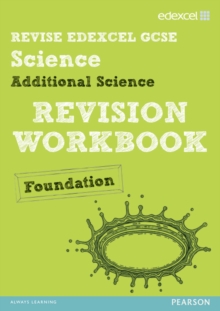 Revise Edexcel: Edexcel GCSE Additional Science Revision Workbook - Foundation, Paperback Book Revise Edexcel: Edexcel GCSE Additional Science Revision Workbook - Foundation, Paperback Book