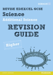 Revise Edexcel: Edexcel GCSE Additional Science Revision Guide - Higher, Paperback Book Revise Edexcel: Edexcel GCSE Additional Science Revision Guide - Higher, Paperback Book