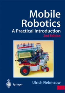 Mobile Robotics : A Practical Introduction