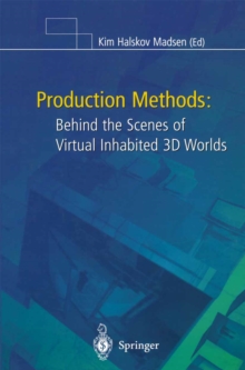 Production Methods : Behind the Scenes of Virtual Inhabited 3D Worlds