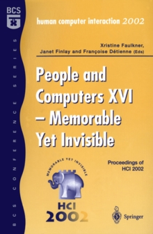 People and Computers XVI - Memorable Yet Invisible : Proceedings of HCI 2002