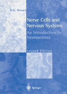 Nerve Cells and Nervous Systems : An Introduction to Neuroscience