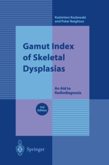 Gamut Index of Skeletal Dysplasias : An Aid to Radiodiagnosis