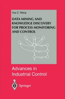 Data Mining and Knowledge Discovery for Process Monitoring and Control