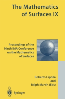 The Mathematics of Surfaces IX : Proceedings of the Ninth IMA Conference on the Mathematics of Surfaces