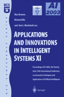 Applications and Innovations in Intelligent Systems XI : Proceedings of AI2003, the Twenty-third SGAI International Conference on Innovative Techniques and Applications of Artificial Intelligence