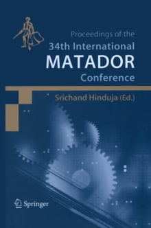 Proceedings of the 34th International MATADOR Conference : Formerly The International Machine Tool Design and Conferences