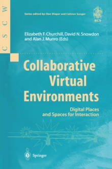 Collaborative Virtual Environments : Digital Places and Spaces for Interaction