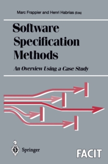 Software Specification Methods : An Overview Using a Case Study