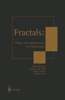 Fractals: Theory and Applications in Engineering : Theory and Applications in Engineering