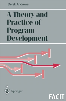 A Theory and Practice of Program Development