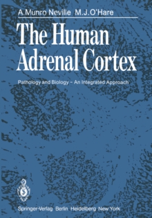 The Human Adrenal Cortex : Pathology and Biology - An Integrated Approach