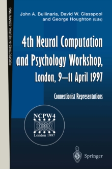 4th Neural Computation and Psychology Workshop, London, 9-11 April 1997 : Connectionist Representations