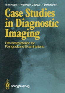 Case Studies in Diagnostic Imaging : Film Interpretation for Postgraduate Examinations