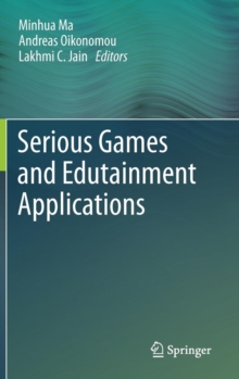 Serious Games and Edutainment Applications, Hardback Book Serious Games and Edutainment Applications, Hardback Book