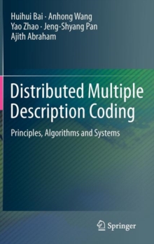 Distributed Multiple Description Coding : Principles, Algorithms and Systems, Hardback Book Distributed Multiple Description Coding : Principles, Algorithms and Systems, Hardback Book