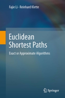 Euclidean Shortest Paths : Exact or Approximate Algorithms