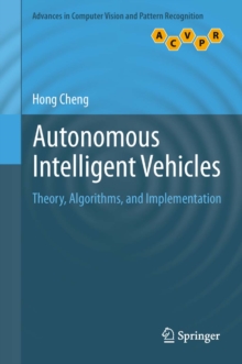 Autonomous Intelligent Vehicles : Theory, Algorithms, and Implementation