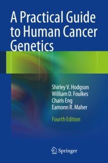 A Practical Guide to Human Cancer Genetics, Hardback Book A Practical Guide to Human Cancer Genetics, Hardback Book