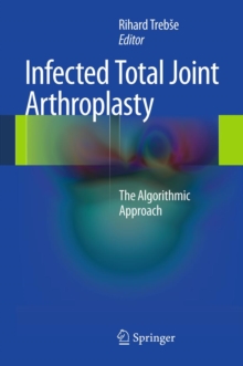 Infected Total Joint Arthroplasty : The Algorithmic Approach