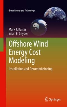 Offshore Wind Energy Cost Modeling : Installation and Decommissioning