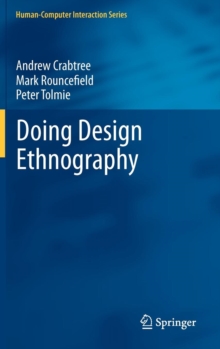 Doing Design Ethnography, Hardback Book Doing Design Ethnography, Hardback Book