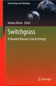 Switchgrass : A Valuable Biomass Crop for Energy, Hardback Book Switchgrass : A Valuable Biomass Crop for Energy, Hardback Book