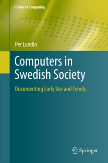 Computers in Swedish Society : Documenting Early Use and Trends