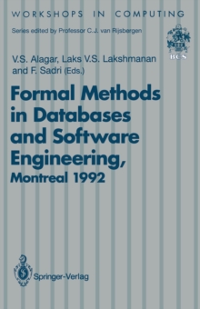 Formal Methods in Databases and Software Engineering : Proceedings of the Workshop on Formal Methods in Databases and Software Engineering, Montreal, Canada, 15-16 May 1992