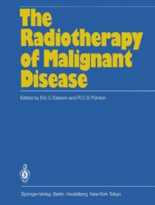 The Radiotherapy of Malignant Disease