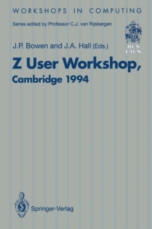 Z User Workshop, Cambridge 1994 : Proceedings of the Eighth Z User Meeting, Cambridge 29-30 June 1994