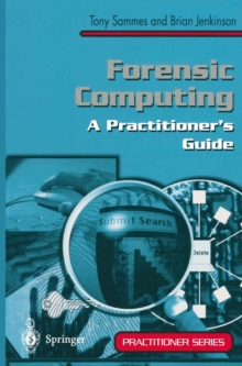 Forensic Computing : A Practitioner's Guide