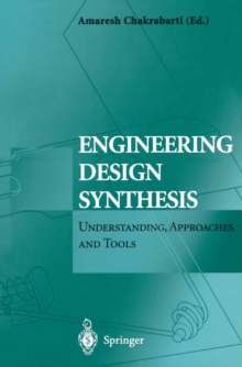 Engineering Design Synthesis : Understanding, Approaches and Tools