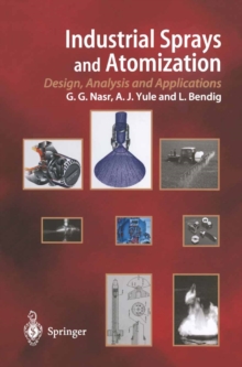 Industrial Sprays and Atomization : Design, Analysis and Applications